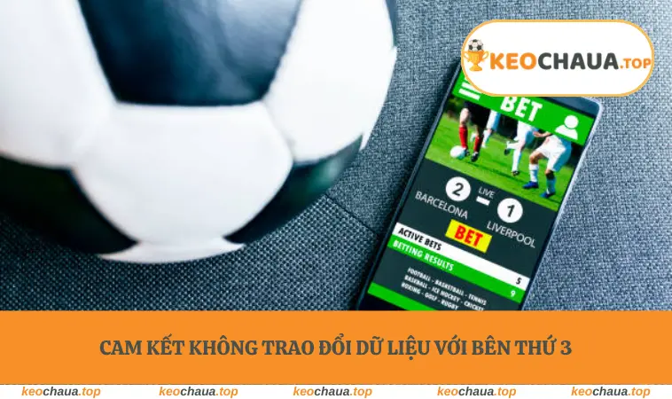 Cam kết không trao đổi dữ liệu với bên thứ 3
