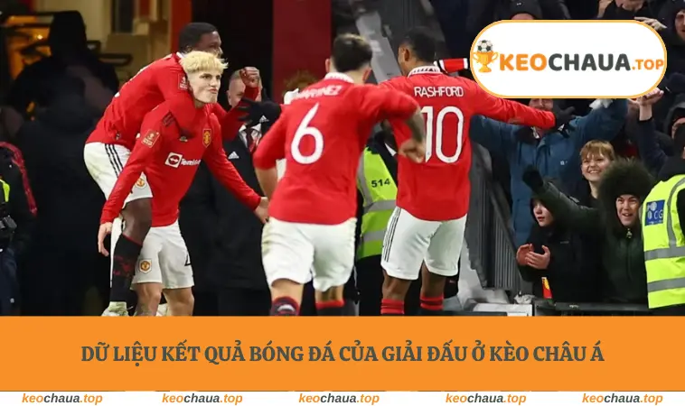 Dữ liệu kết quả bóng đá của giải đấu ở Kèo Châu Á