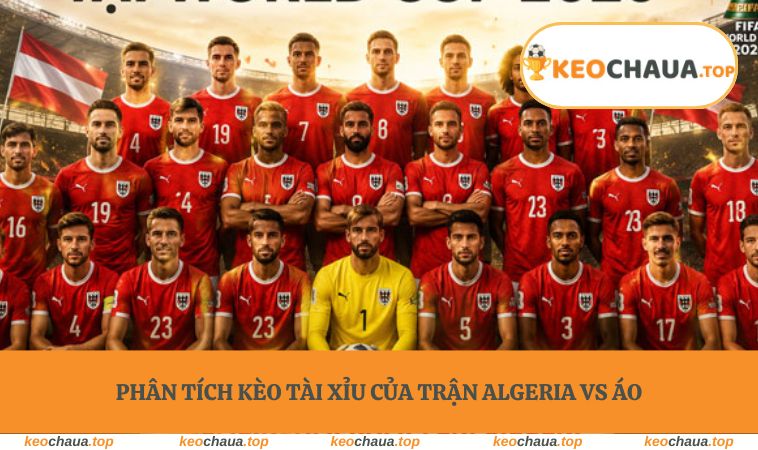 Phân tích kèo tài xỉu của trận Algeria vs Áo