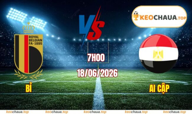 Soi kèo World Cup Bỉ vs Ai Cập