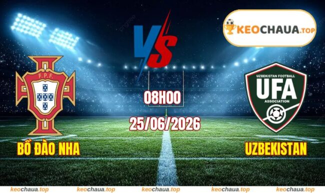 Soi kèo World Cup Bồ Đào Nha vs Uzbekistan