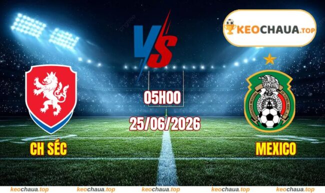Soi kèo World Cup CH Séc vs Mexico