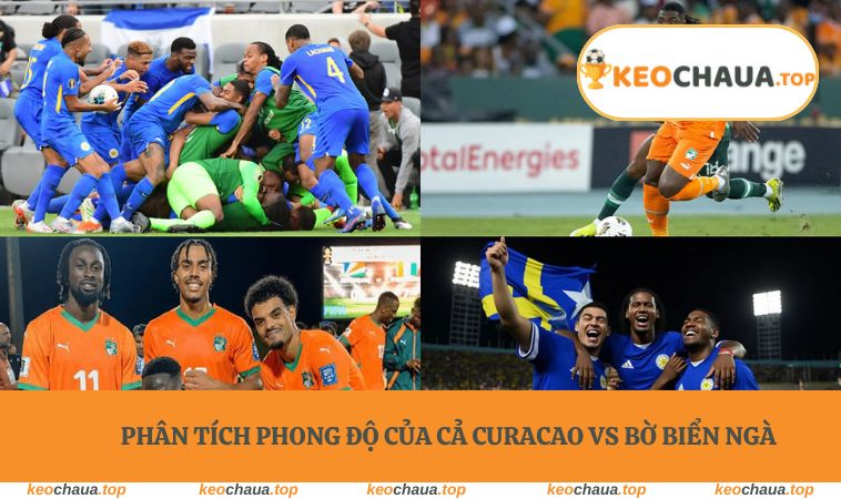 Phân tích phong độ của cả Curacao vs Bờ Biển Ngà