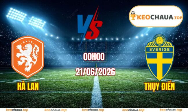 Soi kèo World Cup Hà Lan vs Thụy Điển