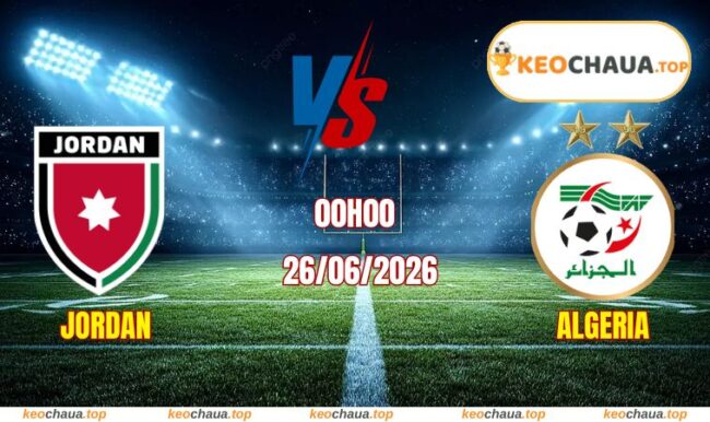 Soi kèo World Cup Jordan vs Algeria