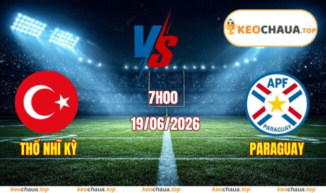 Soi kèo World Cup Thổ Nhĩ Kỳ vs Paraguay